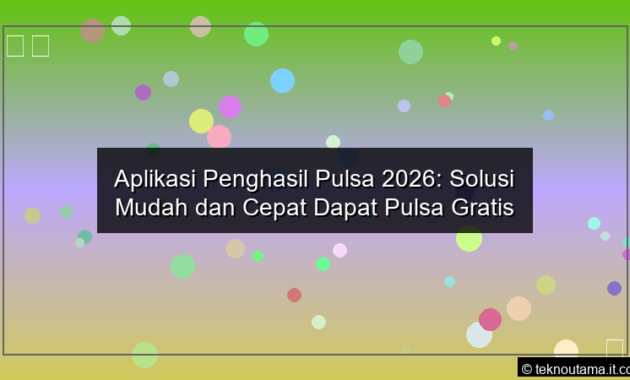 visual Aplikasi Penghasil Pulsa 2026 Solusi Mudah dan Cepat Dapat Pulsa Gratis
