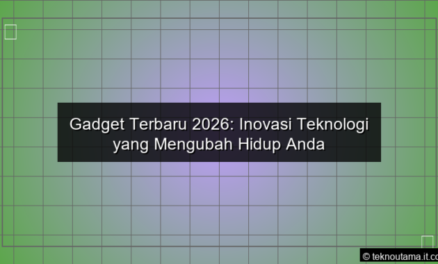 gambar Gadget Terbaru 2026 Inovasi Teknologi yang Mengubah Hidup Anda