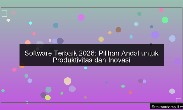 grafik Software Terbaik 2026 Pilihan Andal untuk Produktivitas dan Inovasi