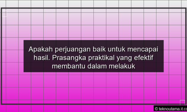 Apakah perjuangan baik untuk mencapai hasil Prasangka praktikal yang efektif membantu dalam melakukan tindakan Inti