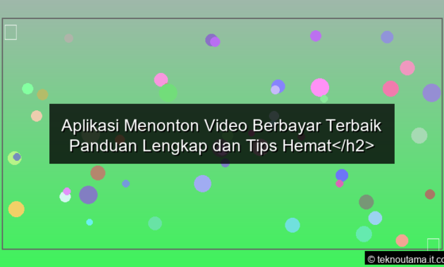 Aplikasi Menonton Video Berbayar Terbaik Panduan Lengkap dan Tips Hemath2