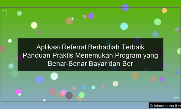 Aplikasi Referral Berhadiah Terbaik Panduan Praktis Menemukan Program yang BenarBenar Bayar dan Berkelanjutan