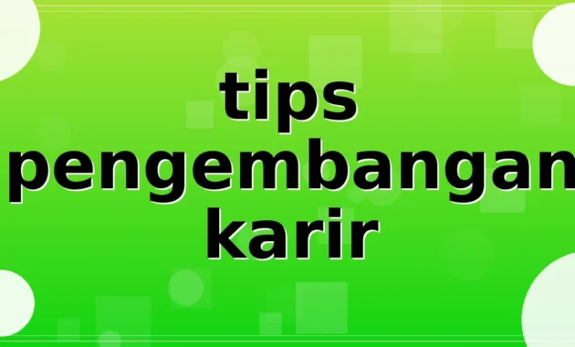 tips pengembangan karir