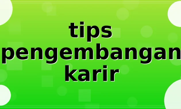 tips pengembangan karir